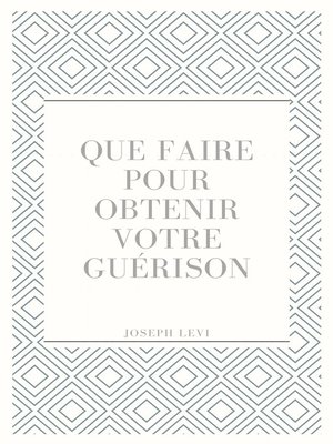 cover image of Que Faire Pour Obtenir Votre Guérison